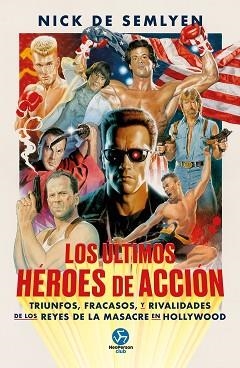 LOS ÚLTIMOS HÉROES DE ACCIÓN | 9788419509185 | DE SEMLYEN, NICK | Libreria Geli - Librería Online de Girona - Comprar libros en catalán y castellano