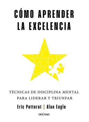 CÓMO APRENDER LA EXCELENCIA | 9788449461323 | POTTERAT, ERIC/EAGLE, ALAN | Libreria Geli - Librería Online de Girona - Comprar libros en catalán y castellano