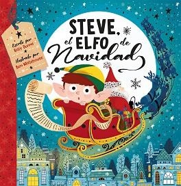 STEVE,EL ELFO DE NAVIDAD | 9788491457718 | DUNNE, BILLY/WHITEHOUSE, BEN | Libreria Geli - Librería Online de Girona - Comprar libros en catalán y castellano