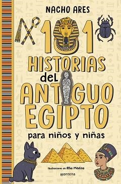 101 HISTORIAS DEL ANTIGUO EGIPTO PARA NIÑOS Y NIÑAS | 9788419975201 | ARES, NACHO | Libreria Geli - Librería Online de Girona - Comprar libros en catalán y castellano