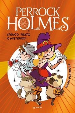 PERROCK HOLMES.¿TRUCO,TRATO O MISTERIO? (EDICIÓN ESPECIAL) | 9788410298903 | PALMIOLA, ISAAC | Libreria Geli - Librería Online de Girona - Comprar libros en catalán y castellano