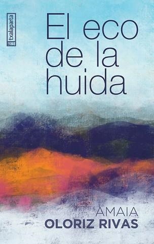 EL ECO DE LA HUIDA | 9788410246140 | OLORIZ RIVAS, AMAIA | Libreria Geli - Librería Online de Girona - Comprar libros en catalán y castellano