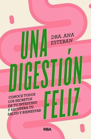 UNA DIGESTIÓN FELIZ | 9788491181095 | ESTEBAN, ANA | Libreria Geli - Librería Online de Girona - Comprar libros en catalán y castellano