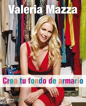 CREA TU FONDO DE ARMARIO | 9788448048242 | MAZZA,VALERIA | Libreria Geli - Librería Online de Girona - Comprar libros en catalán y castellano