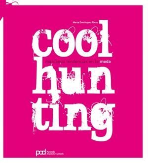 COOLHUNTING.MARCANDO TENDENCIAS EN LA MODA | 9788434233768 | DOMINGUEZ RIEZU,MARTA | Llibreria Geli - Llibreria Online de Girona - Comprar llibres en català i castellà