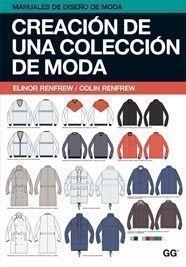 CREACION DE UNA COLECCION DE MODA | 9788425223730 | RENFREW,ELINOR/RENFREW,COLIN | Libreria Geli - Librería Online de Girona - Comprar libros en catalán y castellano