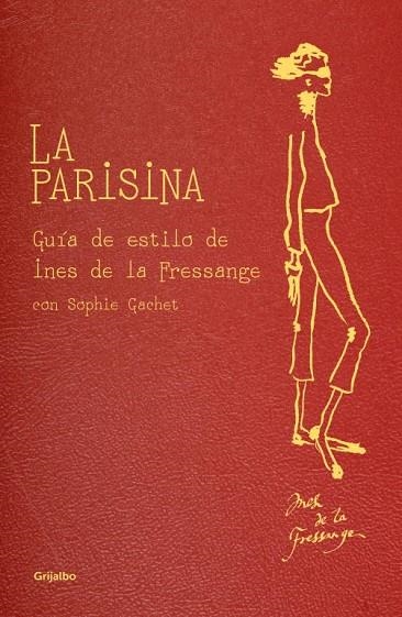 LA PARISINA.GUIA DE ESTILO DE INES DE LA FRESSANGE | 9788425347382 | DE LA FRESSANGE,INES | Libreria Geli - Librería Online de Girona - Comprar libros en catalán y castellano