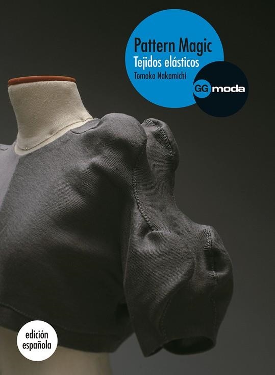 PATTERN MAGIC. TEJIDOS ELÁSTICOS | 9788425224416 | NAKAMICHI,TOMOKO | Libreria Geli - Librería Online de Girona - Comprar libros en catalán y castellano
