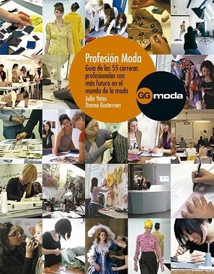 PROFESIÓN MODA | 9788425226472 | YATES,JULIA/GUSTAVSEN,DONNA | Libreria Geli - Librería Online de Girona - Comprar libros en catalán y castellano