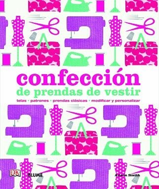 CONFECCIÓN DE PRENDAS DE VESTIR | 9788498017205 | SMITH,ALISON | Libreria Geli - Librería Online de Girona - Comprar libros en catalán y castellano