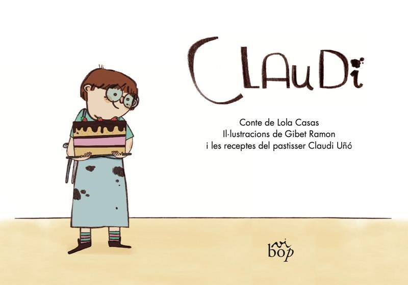 CLAUDI | 9788412800029 | CASAS, LOLA/RAMON, GIBET/UÑÓ, CLAUDI | Libreria Geli - Librería Online de Girona - Comprar libros en catalán y castellano