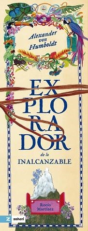 ALEXANDER VON HUMBOLDT.EL EXPLORADOR DE LO INALCANZABLE | 9788419889348 | ROCÍO MARTÍNEZ | Libreria Geli - Librería Online de Girona - Comprar libros en catalán y castellano