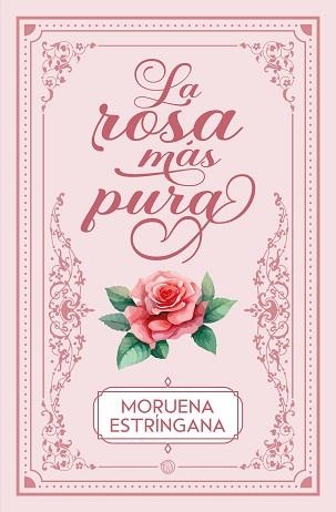 LA ROSA MÁS PURA | 9788419939593 | ESTRÍNGANA, MORUENA | Libreria Geli - Librería Online de Girona - Comprar libros en catalán y castellano