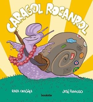 CARAGOL ROCANROL | 9788412815481 | ORDÓÑEZ CUADRADO, RAFAEL | Libreria Geli - Librería Online de Girona - Comprar libros en catalán y castellano