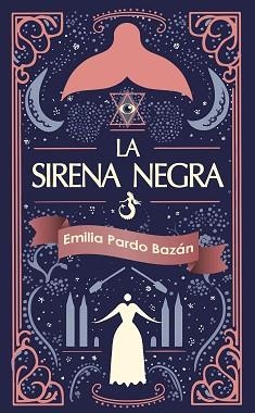 LA SIRENA NEGRA | 9788412774153 | PARDO BAZÁN, EMILIA | Libreria Geli - Librería Online de Girona - Comprar libros en catalán y castellano