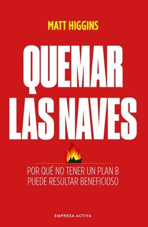 QUEMAR LAS NAVES | 9788418308000 | HIGGINS, MATT | Libreria Geli - Librería Online de Girona - Comprar libros en catalán y castellano