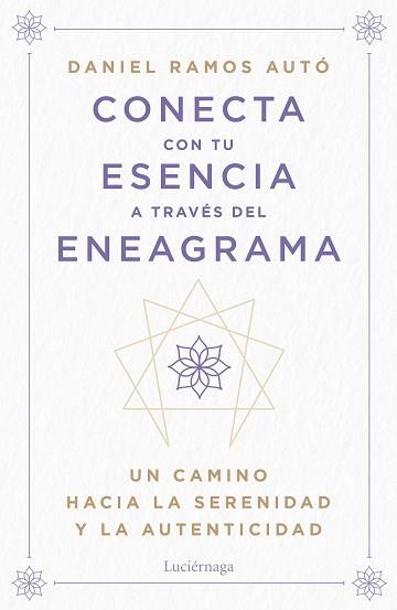 CONECTA CON TU ESENCIA A TRAVÉS DEL ENEAGRAMA | 9788419996442 | RAMOS AUTÓ, DANIEL | Libreria Geli - Librería Online de Girona - Comprar libros en catalán y castellano