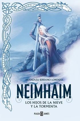 LOS HIJOS DE LA NIEVE Y LA TORMENTA (NEIMHAIM 1) | 9788401034473 | SERRANO LORENZO, ARANZAZU | Libreria Geli - Librería Online de Girona - Comprar libros en catalán y castellano