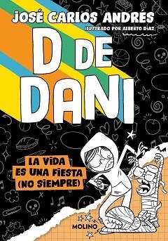 D DE DANI-3.LA VIDA ES UNA FIESTA (NO SIEMPRE) | 9788427242302 | ANDRÉS, JOSÉ CARLOS | Libreria Geli - Librería Online de Girona - Comprar libros en catalán y castellano