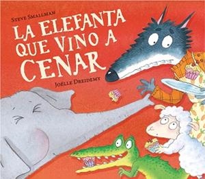 LA ELEFANTA QUE VINO A CENAR (LA OVEJITA QUE VINO A CENAR) | 9788448868772 | SMALLMAN, STEVE | Libreria Geli - Librería Online de Girona - Comprar libros en catalán y castellano