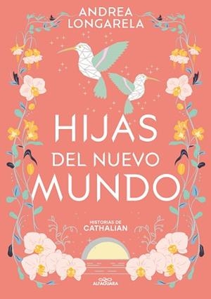 HIJAS DEL NUEVO MUNDO (HISTORIAS DE CATHALIAN 3) | 9788419688286 | LONGARELA, ANDREA | Libreria Geli - Librería Online de Girona - Comprar libros en catalán y castellano