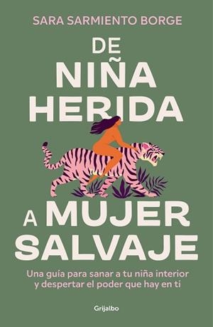 DE NIÑA HERIDA A MUJER SALVAJE | 9788425366604 | SARMIENTO BORGE, SARA | Llibreria Geli - Llibreria Online de Girona - Comprar llibres en català i castellà