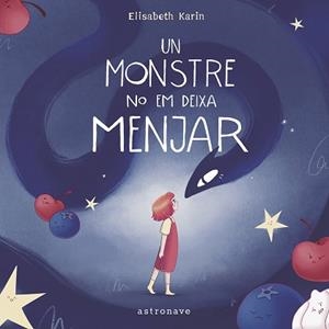 UN MONSTRE NO EM DEIXA MENJAR | 9788467971460 | ELISABETH KARIN PAVÓN RYMER-RYTHÉN | Libreria Geli - Librería Online de Girona - Comprar libros en catalán y castellano