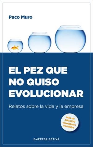 EL PEZ QUE NO QUISO EVOLUCIONAR | 9788418308017 | MURO VILLALON, FRANCISCO | Libreria Geli - Librería Online de Girona - Comprar libros en catalán y castellano