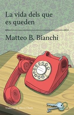 LA VIDA DELS QUE ES QUEDEN | 9788417353605 | MATTEO B. BIANCHI | Libreria Geli - Librería Online de Girona - Comprar libros en catalán y castellano