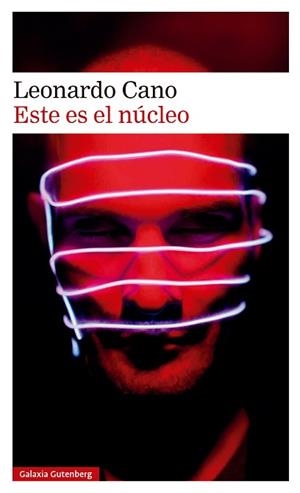 ESTE ES EL NÚCLEO | 9788410107939 | CANO, LEONARDO | Llibreria Geli - Llibreria Online de Girona - Comprar llibres en català i castellà
