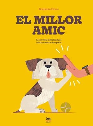 EL MILLOR AMIC | 9788412730005 | FLOUW, BENJAMIN | Libreria Geli - Librería Online de Girona - Comprar libros en catalán y castellano