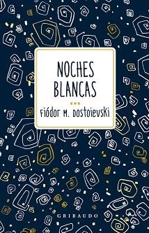 NOCHES BLANCAS | 9788412804638 | DOSTOIEVSKI, FIÓDOR | Libreria Geli - Librería Online de Girona - Comprar libros en catalán y castellano