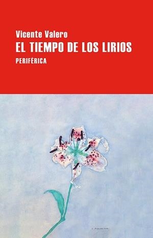 EL TIEMPO DE LOS LIRIOS | 9788410171282 | VALERO, VICENTE | Libreria Geli - Librería Online de Girona - Comprar libros en catalán y castellano