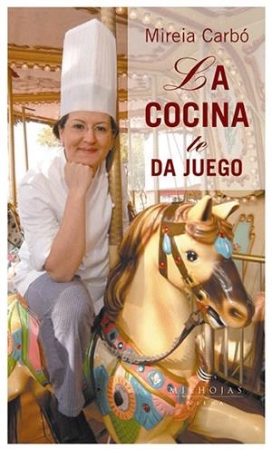 LA COCINA TE DA JUEGO | 9788483303177 | CARBO,MIREIA | Libreria Geli - Librería Online de Girona - Comprar libros en catalán y castellano