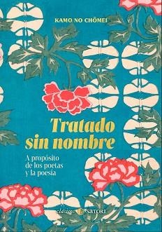 TRATADO SIN NOMBRE. A PROPÓSITO DE LOS POETAS Y LA POESÍA | 9788419035790 | CHIMEI,KAMO NO | Libreria Geli - Librería Online de Girona - Comprar libros en catalán y castellano