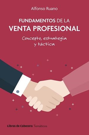 FUNDAMENTOS DE LA VENTA PROFESIONAL | 9788412879629 | RUANO, ALFONSO | Libreria Geli - Librería Online de Girona - Comprar libros en catalán y castellano