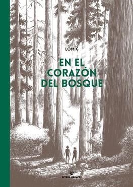EN EL CORAZÓN DEL BOSQUE (CÓMIC) | 9788419158857 | LOMIG | Libreria Geli - Librería Online de Girona - Comprar libros en catalán y castellano