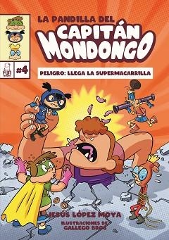 LA PANDILLA DEL CAPITÁN MONDONGO-4 | 9788412718577 | LÓPEZ MOYA, JESÚS | Libreria Geli - Librería Online de Girona - Comprar libros en catalán y castellano