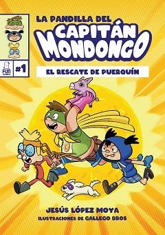 LA PANDILLA DEL CAPITÁN MONDONGO-1 | 9788412181647 | LÓPEZ MOYA, JESÚS | Llibreria Geli - Llibreria Online de Girona - Comprar llibres en català i castellà