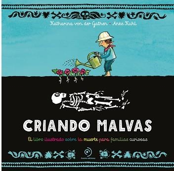 CRIANDO MALVAS | 9788419834645 | VON DER GATHEN,KATHRINA | Libreria Geli - Librería Online de Girona - Comprar libros en catalán y castellano