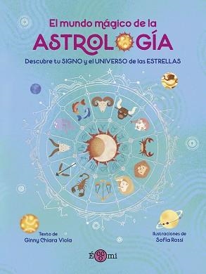 EL MUNDO MÁGICO DE LA ASTROLOGIA | 9788419262554 | VIOLA, GINNY CHIARA/AGUILA, HELENA | Libreria Geli - Librería Online de Girona - Comprar libros en catalán y castellano