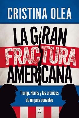 LA GRAN FRACTURA AMERICANA | 9788413849027 | OLEA, CRISTINA | Libreria Geli - Librería Online de Girona - Comprar libros en catalán y castellano