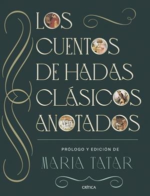 LOS CUENTOS DE HADAS CLÁSICOS ANOTADOS | 9788491996903 | TATAR, MARÍA | Libreria Geli - Librería Online de Girona - Comprar libros en catalán y castellano