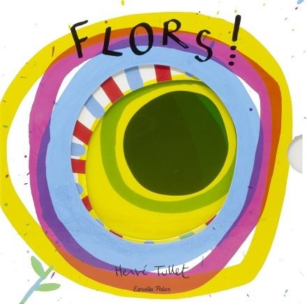 FLORS! | 9788413898193 | TULLET, HERVÉ | Libreria Geli - Librería Online de Girona - Comprar libros en catalán y castellano