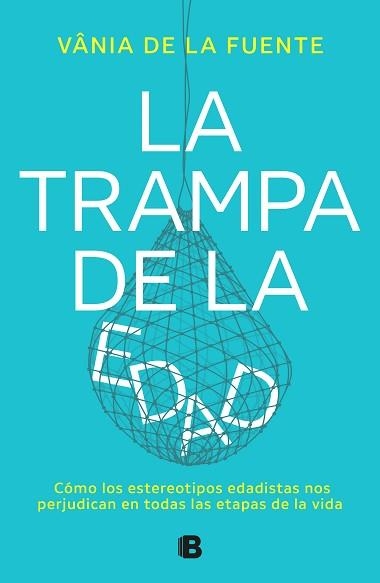 LA TRAMPA DE LA EDAD | 9788466677479 | DE LA FUENTE-NÚÑEZ, VÂNIA | Libreria Geli - Librería Online de Girona - Comprar libros en catalán y castellano