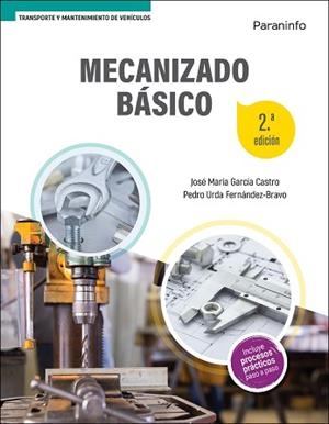 MECANIZADO BÁSICO (2ª EDICIÓN 2022) | 9788413661544 | URDA FERNÁNDEZ-BRAVO, PEDRO/GARCIA CASTRO, JOSE MARIA | Libreria Geli - Librería Online de Girona - Comprar libros en catalán y castellano