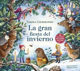LA GRAN FIESTA DEL INVIERNO (CUENTOS WALDORF CON RIMAS) | 9788419910431 | CHUBAROVSKY, TAMARA | Libreria Geli - Librería Online de Girona - Comprar libros en catalán y castellano