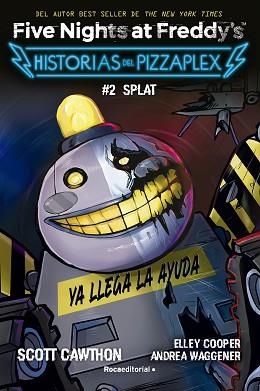 FIVE NIGHTS AT FREDDY'S. HISTORIAS DEL PIZZAPLEX 2 - SPLAT | 9788419449030 | CAWTHON, SCOTT | Libreria Geli - Librería Online de Girona - Comprar libros en catalán y castellano