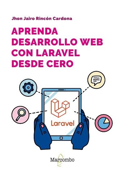 APRENDA DESARROLLO WEB CON LARAVEL DESDE CERO | 9788426738936 | RINCÓN, JHON JAIRO | Libreria Geli - Librería Online de Girona - Comprar libros en catalán y castellano