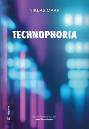 TECHNOPHORIA | 9788418449390 | MAAK, NIKLAS | Libreria Geli - Librería Online de Girona - Comprar libros en catalán y castellano